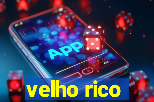 velho rico